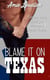Blame It On Texas