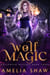 Wolf Magic - Whychoose Witches, #3