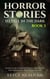 Horror Stories To Tell In The Dark - Book 3: Short Scary Horror Stories Anthology For Teenagers And Young Adults - Tales Of Terror, #3