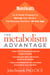 The Metabolism Advantage - "An 8-Week Program to Rev Up Your Body's Fat-Burning Machine--At Any Age