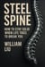 Steel Spine: How to Stay Solid When Life Tries to Break You