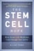 The Stem Cell Hope - How Stem Cell Medicine Can Change Our Lives