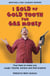 I Sold My Gold Tooth for Gas Money: True Tales to Make you Laugh, Chortle, Snicker and Feel Inspired