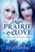 A Prairie Love - The Ashland Witches, #4