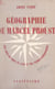 Géographie de Marcel Proust - Avec index des noms de lieux et des termes géographiques