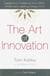 The Art of Innovation - Lessons in Creativity from IDEO, America's Leading Design Firm