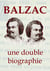 BALZAC, une double biographie - La vie extravagante de Balzac, vue par ses proches…