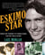 Eskimo Star: From the Tundra to Tinseltown, the Ray Mala Story