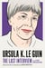 Ursula K. Le Guin: The Last Interview - and Other Conversations
