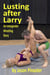 Lusting after Larry: An Intergender Wrestling Story