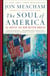 The Soul of America - The Battle for Our Better Angels