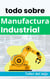 todo sobre Manufactura Industrial - Las biblias Industriales de Taller del inge