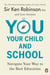 You, Your Child, and School - Navigate Your Way to the Best Education