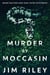 Murder by Moccasin - Wade Dalton and Sam Cates Mysteries, #2