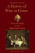 A History of Wine in France from the Gauls to the Eighteenth Century - Le Grand d'Aussy's History of French Food, #1