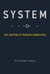 System - The Shaping of Modern Knowledge