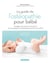 Le guide de l'ostéopathie pour bébé