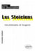 Les Stoïciens. Une philosophie de l'exigence