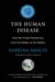 The Human Disease - How We Create Pandemics, from Our Bodies to Our Beliefs