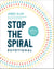 Stop the Spiral Devotional - 100 Days of Breaking Free from Negative Thoughts