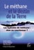 Le Méthane et le destin de la Terre - Les hydrates de méthanes : rêve ou cauchemar ?