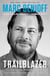 Trailblazer - The Power of Business as the Greatest Platform for Change