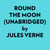 Round The Moon (Unabridged)