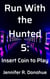 Run With the Hunted 5: Insert Coin to Play - Run With the Hunted