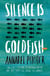 Silence is Goldfish