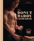 The Donut Daddy Cookbook - Sugar & Seduction in 69 Recipes [A Dessert Cookbook]