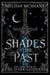 Shades of the Past - The Books of the Dark Goddess, #3