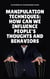 Manipulation Techniques: How Can We Influence People's Thoughts And Behaviors