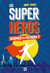 Les Super-héros : Science ou fiction ?