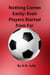 Nothing Comes Easily: Even Players Started from Far