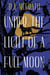 Under The Light Of A Full Moon - Full Moon Series, #1