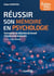 Réussir son mémoire en psycho - Élaborer et rédiger son travail d'étude et de recherche