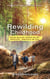 Rewilding Childhood - Raising Resilient Children Who Are Adventurous, Imaginative and Free