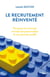 Le recrutement réinventé - Pourquoi et comment recruter des personnalités et non plus des profils