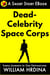 The Dead Celebrity Space Corps - Simple Journeys to Odd Destinations, #30