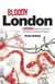 Bloody London - Shocking Tales from London's Gruesome Past and Present
