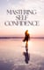 Mastering Self-Confidence