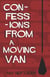 Confessions From a Moving Van