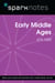 Early Middle Ages (475-1000) (SparkNotes History Note)