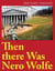 Then There Was Nero Wolfe