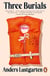 Three Burials - An electrifying, darkly comic debut novel from an award-winning playwright
