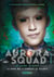Aurora Squad (Épisode 3)