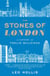 The Stones of London - A History in Twelve Buildings