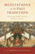 Meditations of the Pali Tradition - Illuminating Buddhist Doctrine, History, and Practice