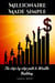 Millionaire Made Simple : The step-by-step path to Wealth-Building