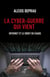 La cyber-guerre qui vient - Internet et le droit du chaos